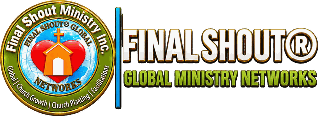 Final Shout® — Global Ministry Networks